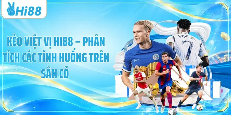 Kèo Việt Vị HI88 – Phân Tích Các Tình Huống Trên Sân Cỏ 