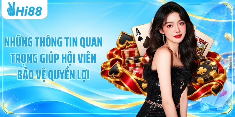 Những thông tin quan trọng hội viên bảo vệ quyền lợi